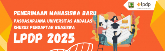 Universitas Andalas Buka Penerimaan Mahasiswa Pascasarjana Khusus Pendaftar Beasiswa LPDP 2025